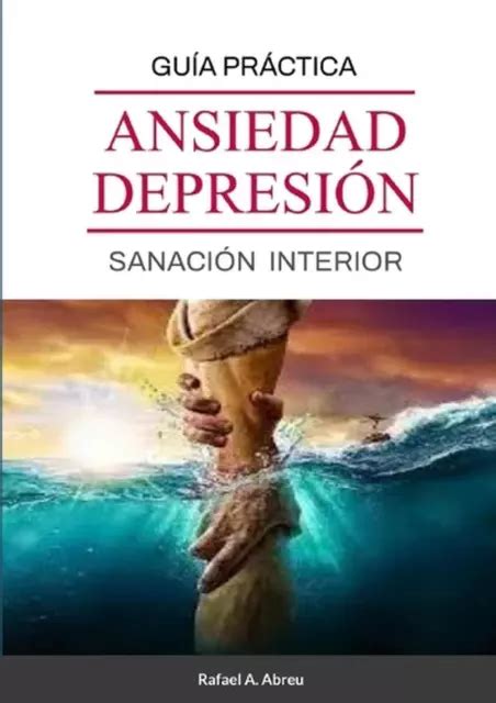 SANACIN DE ANSIEDAD Y Depresin Gu A Pr Ctica De Sanaci N Interior By