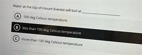 Solved Water at the top of mount Everest will boil atA 100 | Chegg.com