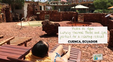 Piedra De Agua Luxury Thermal Baths And Spa Perfect For A Relaxing Retreat In Cuenca