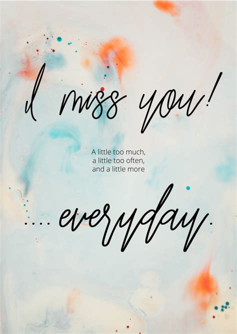 I Miss You A Little Too Much A Little Too Often And A Little More