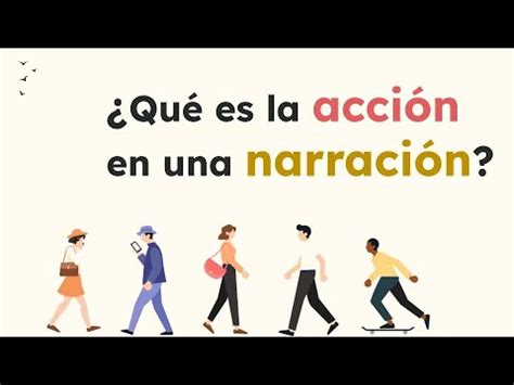 Qué es la acción en una narración y cuáles son sus características