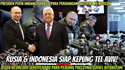 Rusia Turun Tangan Pasukan Elit Rusia Siap Kepung Tel Aviv Rusia