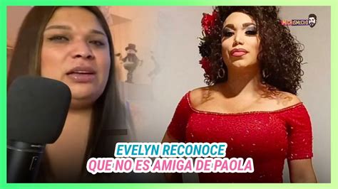 Evelin Hernández reconoce que no es amiga de Paola Suárez