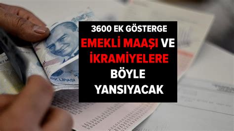 3600 ek gösterge ile emekli maaşları ve ikramiyeler ne kadar artacak