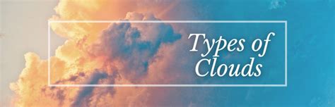 Identifying The 10 Types Of Clouds Pictures And Chart 14 Seldom Ones