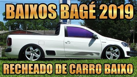 Baixos Bagé 2019 Evento Top Recheado de Carro Baixo YouTube