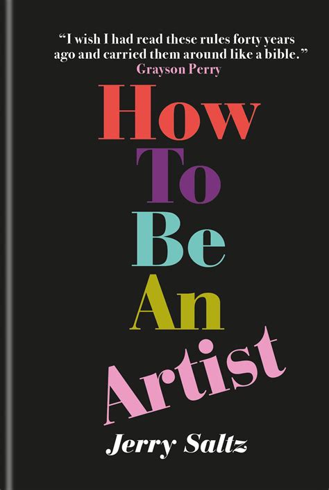 Jerry Saltz lays the creative process bare in How to be an Artist, the book