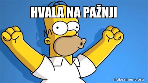 Hvala Na Pa Nji Happy Homer Meme Generator