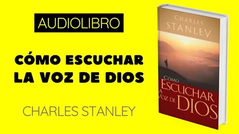 C Mo Escuchar La Voz De Dios Charles Stanley