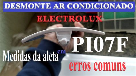 Explore A Desmontagem Do Ar Condicionado Electrolux Pi F Desmonte Ar