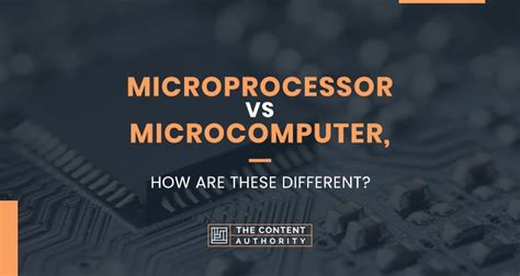 Microprocessor Vs Microcomputer, How Are These Different?