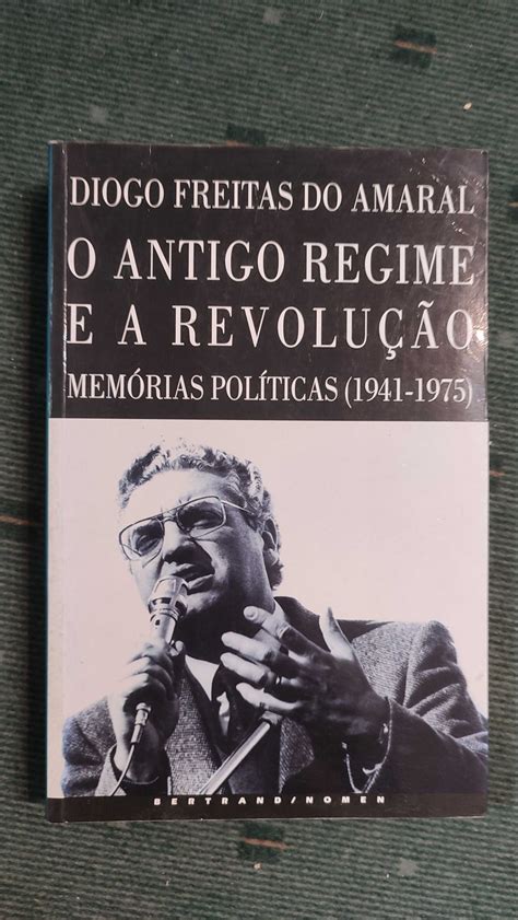 Diogo Freitas Do Amaral O Antigo Regime E A Revolução Pombal • Olx Portugal