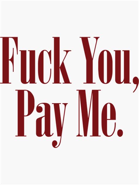 Fuck You Pay Me GOODFELLAS Sticker For Sale By DesignbyLeena Redbubble