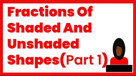 How To Find The Fractions Of Shaded And Unshaded Shapes Year