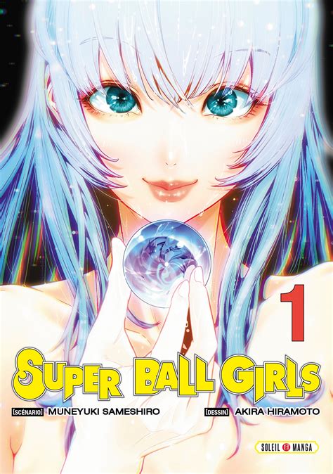 Super Ball Girls - Super Ball Girls - fiche Manga, résumé, tomes & avis - Manga Sanctuary