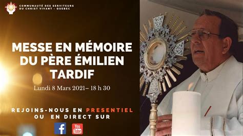 Messe en mémoire du père Émilien Tardif Lundi 08 Mars 2021 à 18h30