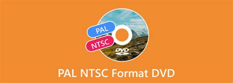 pal format  ntsc format dvd files