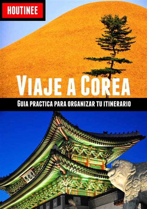 Guía de viaje a Corea del Sur Houtinee