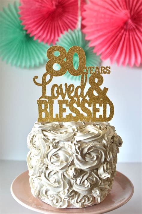 Glitter 80 Years Loved And Blessed Eighty Cake Topper 80th Birthday