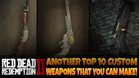 Another TOP 10 Custom Weapons That You Can Make in Red Dead Redemption 2 - YouTube