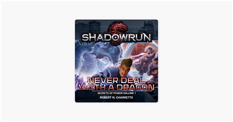 ‎shadowrun Legends Never Deal With A Dragon Secrets Of Power Book 1 Unabridged By Robert N