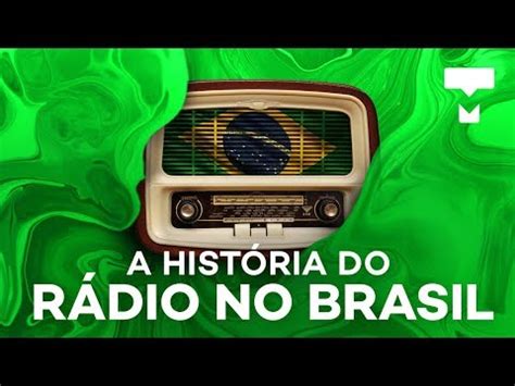 A história do rádio no Brasil História da Tecnologia YouTube