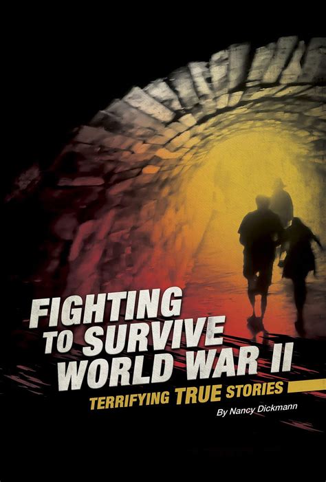 [DOWNLOAD][BEST]} Fighting to Survive World War II: Terrifying True