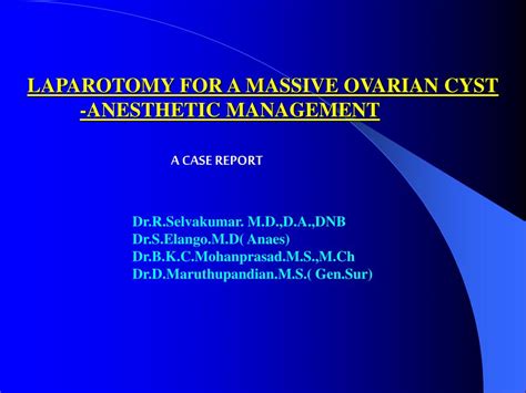 Ppt Laparotomy For A Massive Ovarian Cyst Anesthetic Management