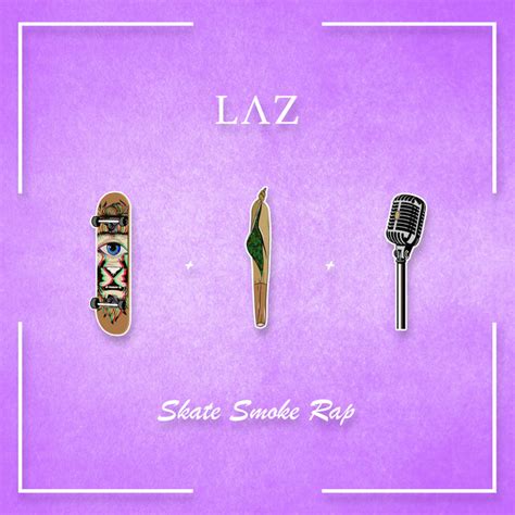 Skate Smoke Rap Single By Laz Spotify