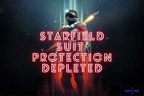Starfield Suit Protection Depleted: Reasons And Solution - The Nature Hero