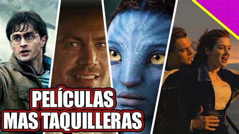 ¡las 10 Películas Más Taquilleras De La Historia Youtube