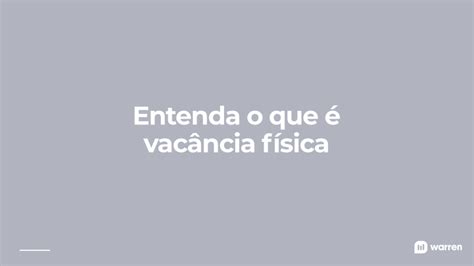 Vac Ncia F Sica Em Fundos Imobili Rios Como Analisar Na Pr Tica Warren