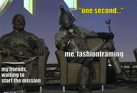 Meme Fashionframing Is Both A T And A Curse Rwarframe