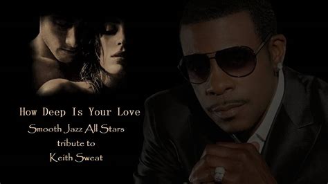 Smooth Jazz All Stars Tribute To Keith Sweat How Deep Is Your Love