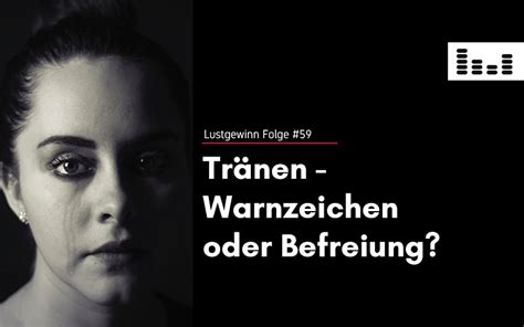 Tr Nen Warnzeichen Oder Befreiung Lustgewinn Bdsm Kink Und Sex