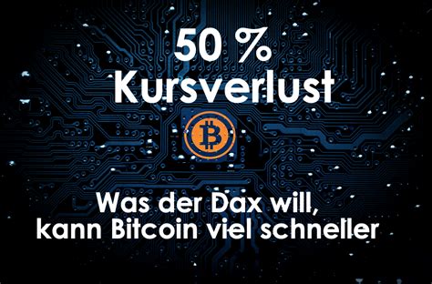 Bitcoin 50 Prozent Kursverlust Was Der Dax Will Kann Bitcoin Viel