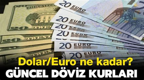 Aral K Son Dakika Dolar Ve Euro Kuru Dolar Euro Ne Kadar