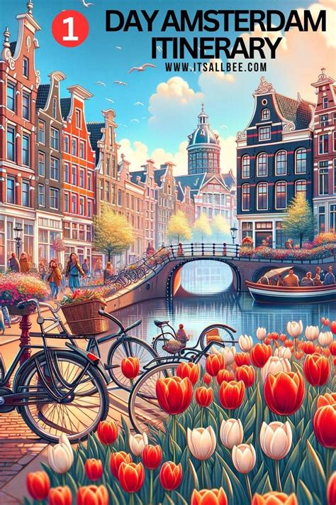 Perfect 1 Day In Amsterdam Itinerary Unmissable Things To Do