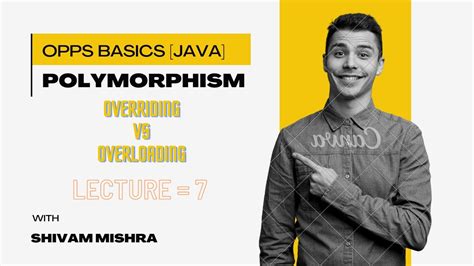Lecture 7 Polymorphism Overloading Overriding Oops Using Java Youtube