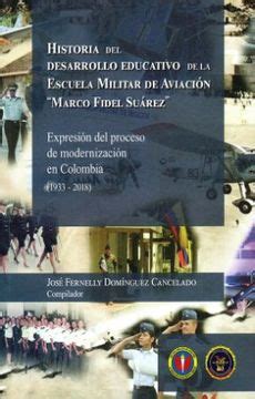 Libro Historia Del Desarrollo Educativo De La Escuela Militar De Aviaci