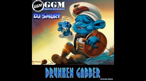 Dj Smurf Drunken Gabber Youtube