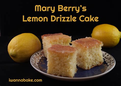 Mary Berry’s Lemon Drizzle Cake | I Wanna Bake!