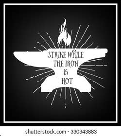Strike While Iron Hot Quote Typographical Stock Vector Royalty Free 330343883 Shutterstock