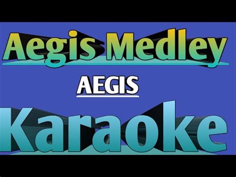 AEGIS MEDLEY SONGS KARAOKE Karaokeph Aegis Karaokesong YouTube