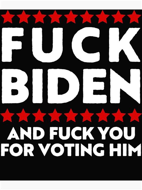 Joe Biden Fuck And FUck You For VotingHim Classic T Shirt Poster For Sale By TalbotElizabeth