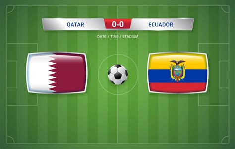 Qatar Vs Ecuador Scoreboard Broadcast Template For Sport Soccer