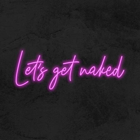 Let s get naked Neon LED La Maison Du Neon Néon Led