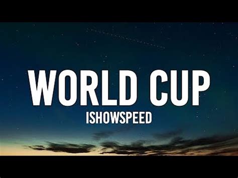 Ishowspeed World Cup Lyrics Youtube