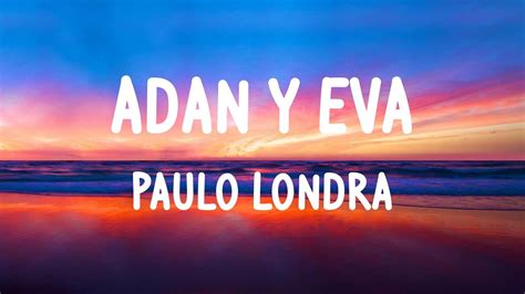 Paulo Londra Adan Y Eva LETRAS YouTube