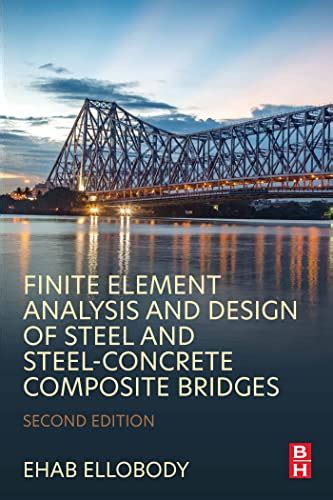 Finite Element Analysis And Design Of Steel And Steelconcrete